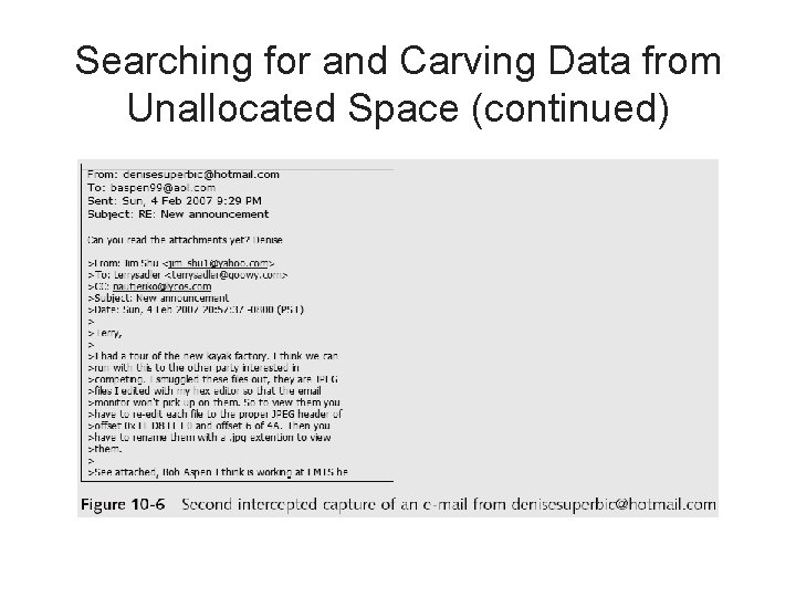 Searching for and Carving Data from Unallocated Space (continued) 