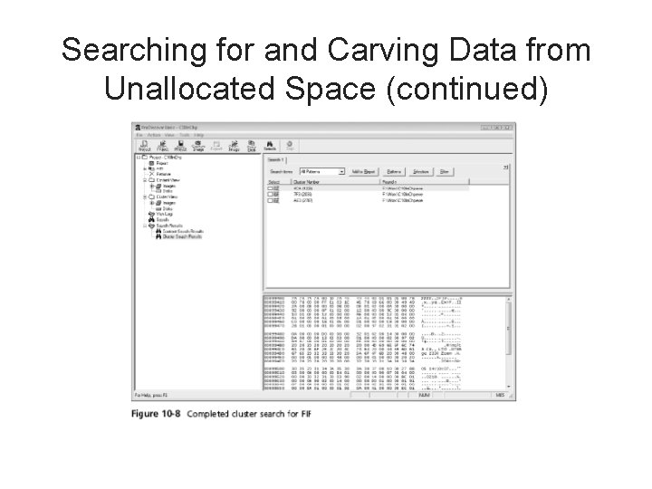 Searching for and Carving Data from Unallocated Space (continued) 