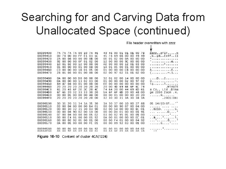 Searching for and Carving Data from Unallocated Space (continued) 