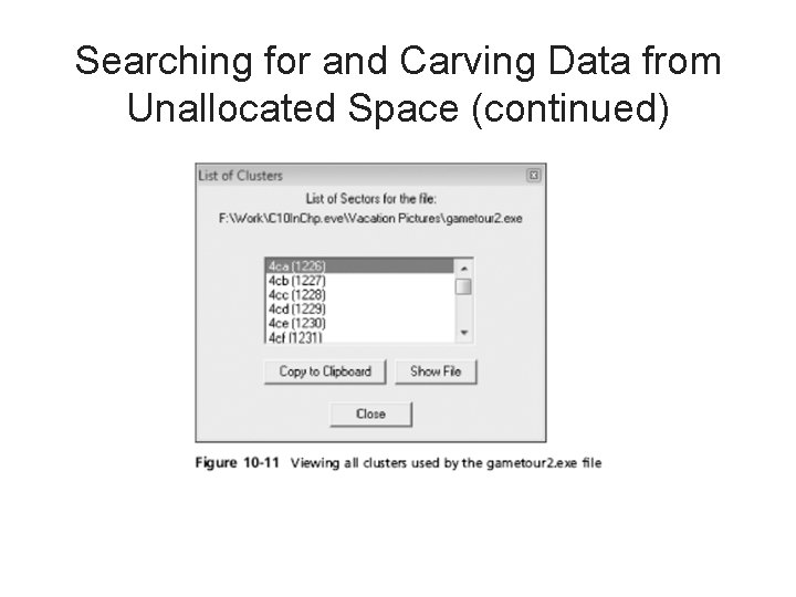 Searching for and Carving Data from Unallocated Space (continued) 