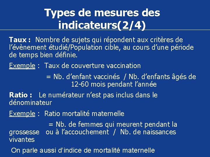 Types de mesures des indicateurs(2/4) Taux : Nombre de sujets qui répondent aux critères