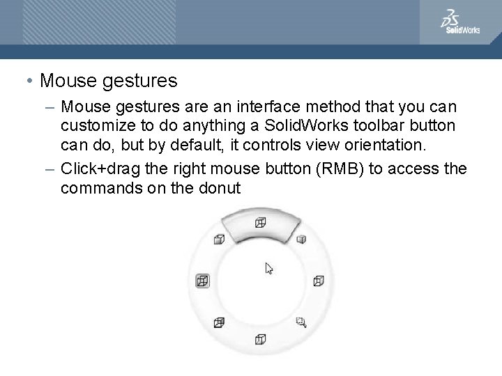  • Mouse gestures – Mouse gestures are an interface method that you can