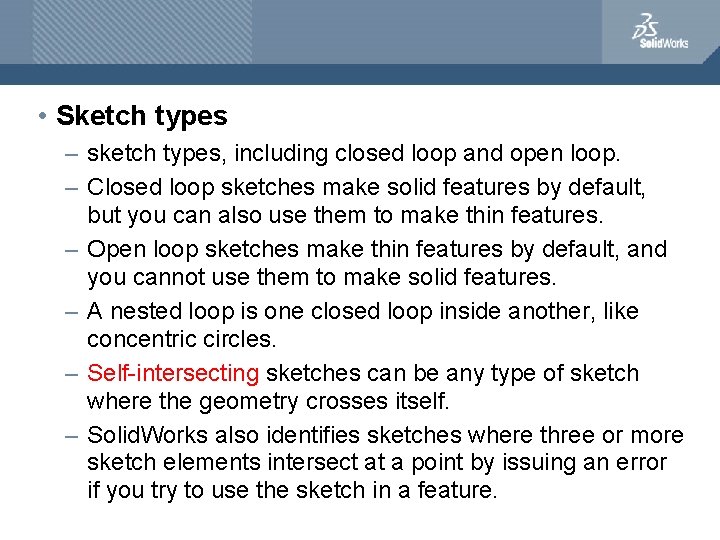  • Sketch types – sketch types, including closed loop and open loop. –