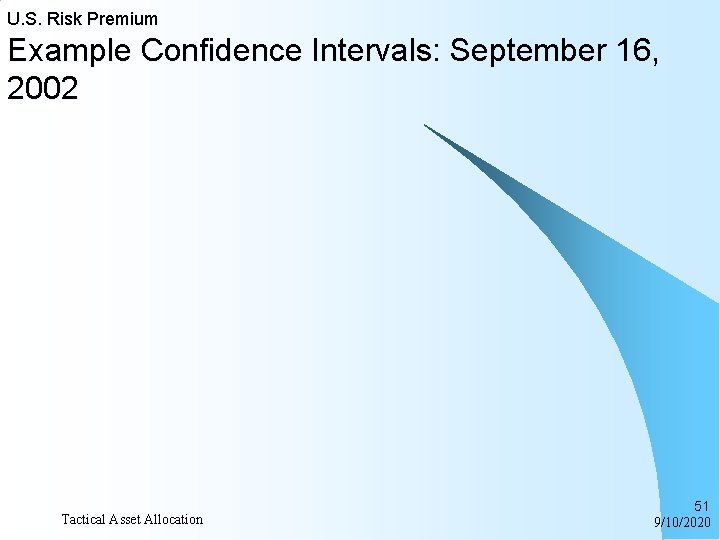 U. S. Risk Premium Example Confidence Intervals: September 16, 2002 Tactical Asset Allocation 51