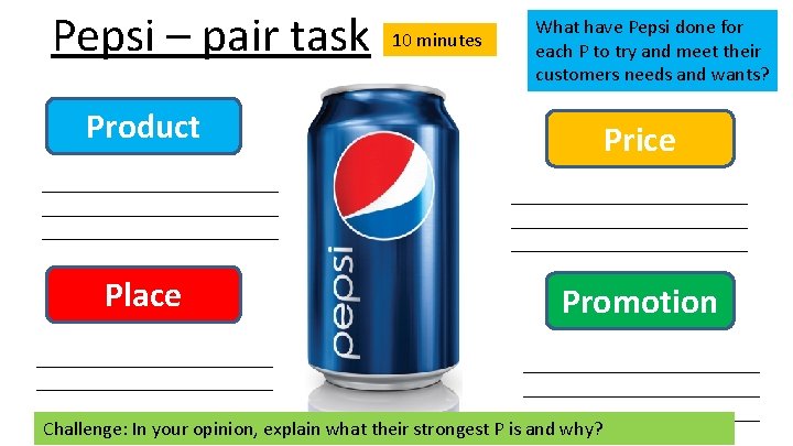 Pepsi – pair task Product ________________________ Place 10 minutes What have Pepsi done for