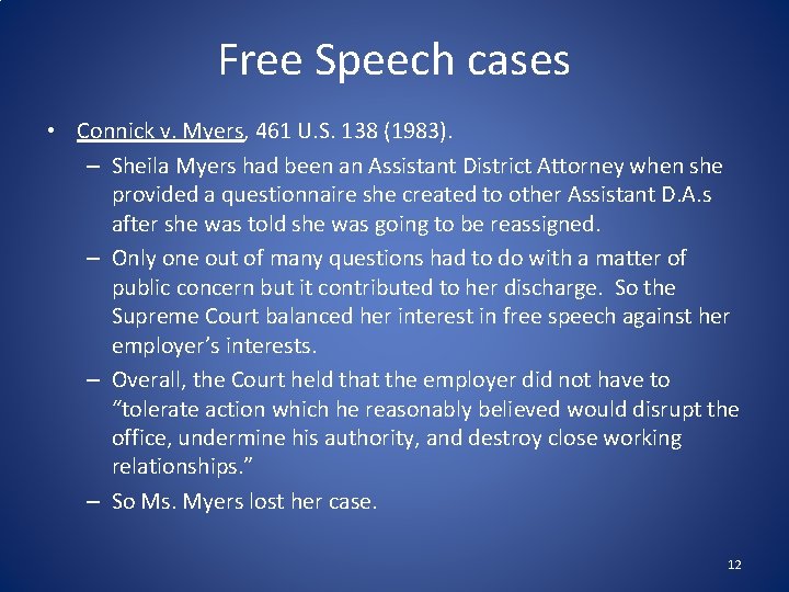 Free Speech cases • Connick v. Myers, 461 U. S. 138 (1983). – Sheila