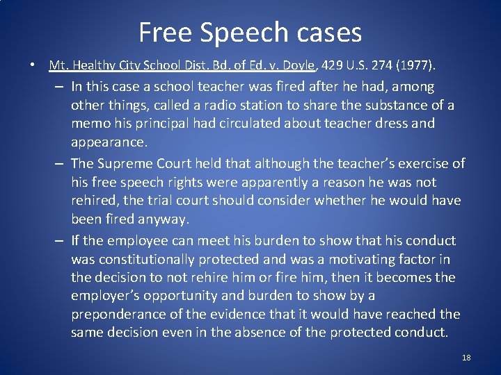 Free Speech cases • Mt. Healthy City School Dist. Bd. of Ed. v. Doyle,