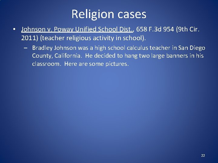 Religion cases • Johnson v. Poway Unified School Dist. , 658 F. 3 d