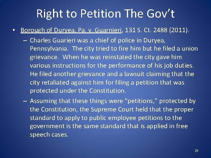 Right to Petition The Gov’t • Borough of Duryea, Pa. v. Guarnieri, 131 S.