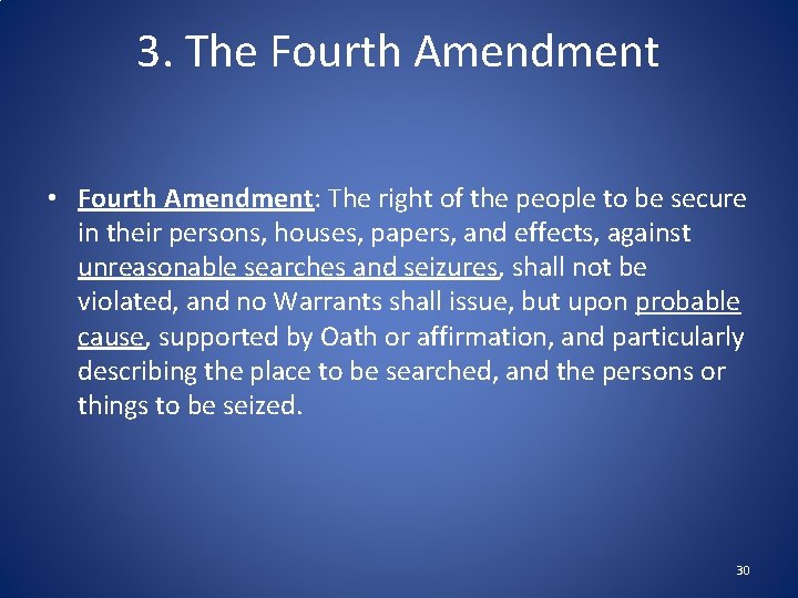 3. The Fourth Amendment • Fourth Amendment: The right of the people to be