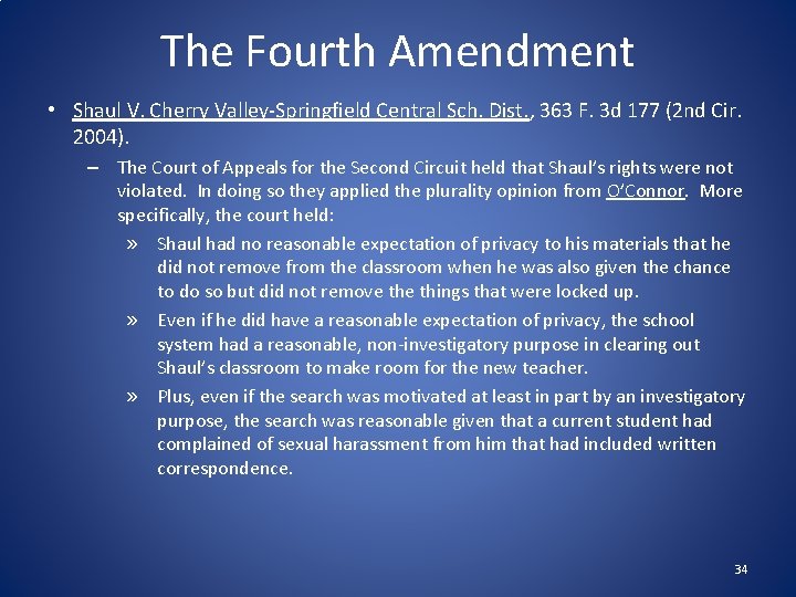 The Fourth Amendment • Shaul V. Cherry Valley‐Springfield Central Sch. Dist. , 363 F.