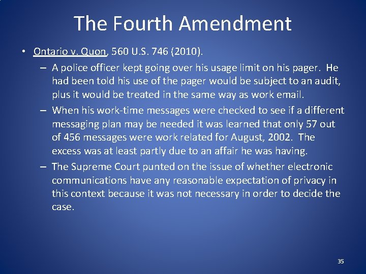 The Fourth Amendment • Ontario v. Quon, 560 U. S. 746 (2010). – A