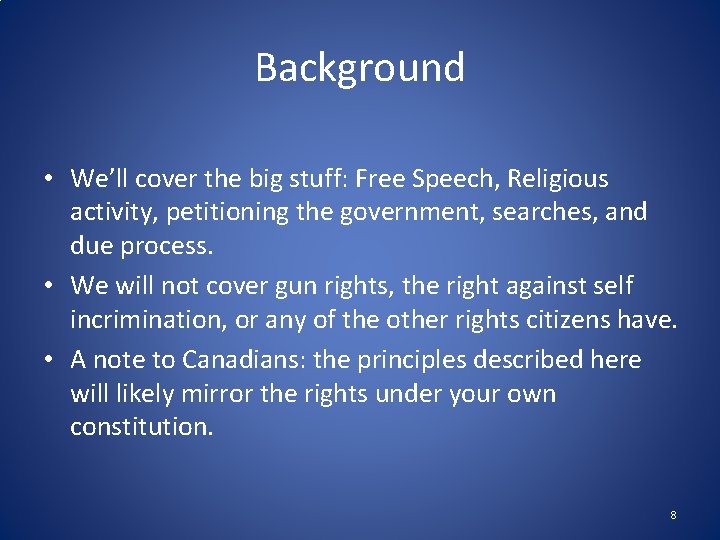 Background • We’ll cover the big stuff: Free Speech, Religious activity, petitioning the government,