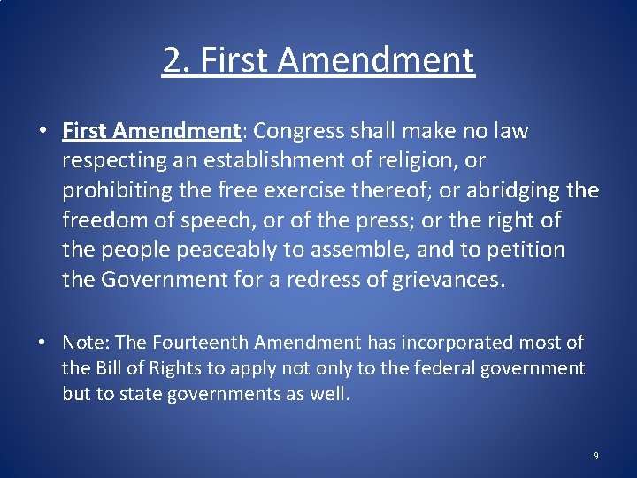 2. First Amendment • First Amendment: Congress shall make no law respecting an establishment