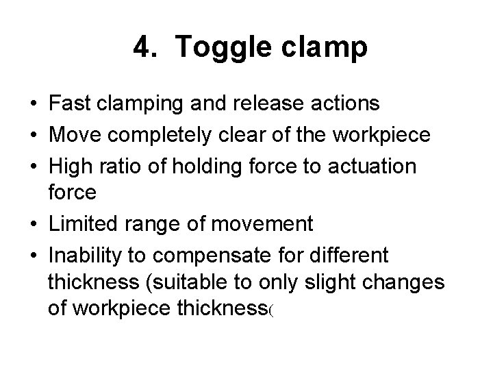  4. Toggle clamp • Fast clamping and release actions • Move completely clear