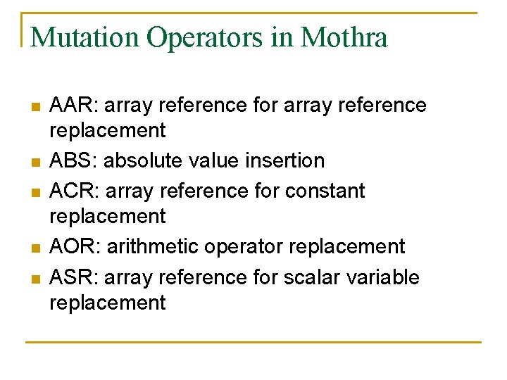 Mutation Operators in Mothra n n n AAR: array reference for array reference replacement
