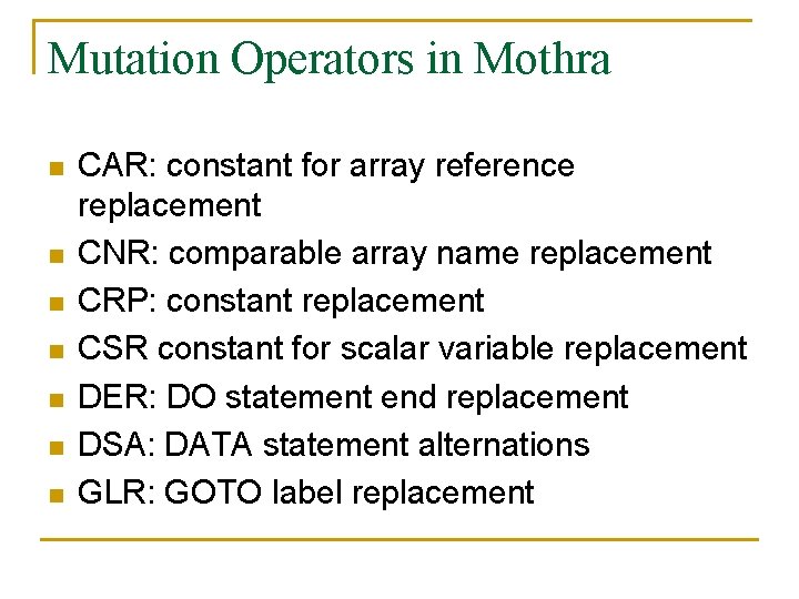 Mutation Operators in Mothra n n n n CAR: constant for array reference replacement