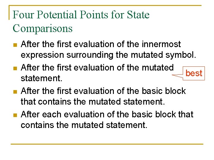 Four Potential Points for State Comparisons n n After the first evaluation of the