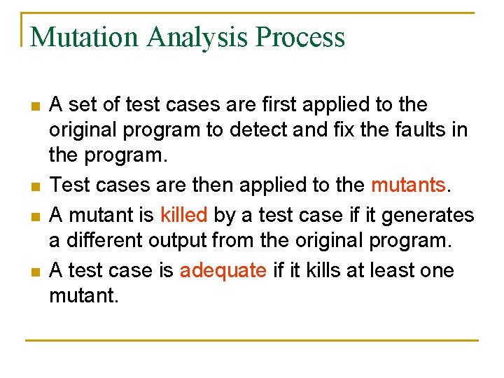 Mutation Analysis Process n n A set of test cases are first applied to