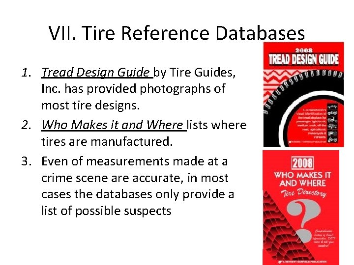 VII. Tire Reference Databases 1. Tread Design Guide by Tire Guides, Inc. has provided