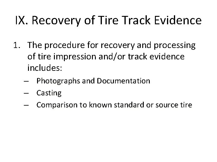 IX. Recovery of Tire Track Evidence 1. The procedure for recovery and processing of