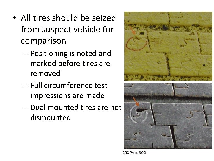  • All tires should be seized from suspect vehicle for comparison – Positioning