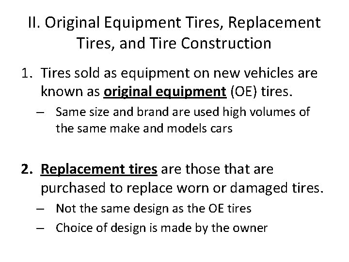 II. Original Equipment Tires, Replacement Tires, and Tire Construction 1. Tires sold as equipment