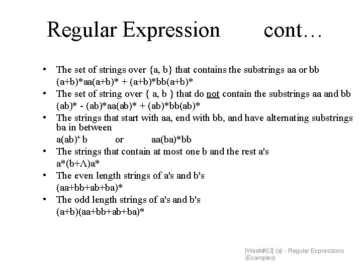 Regular Expression cont… • The set of strings over {a, b} that contains the