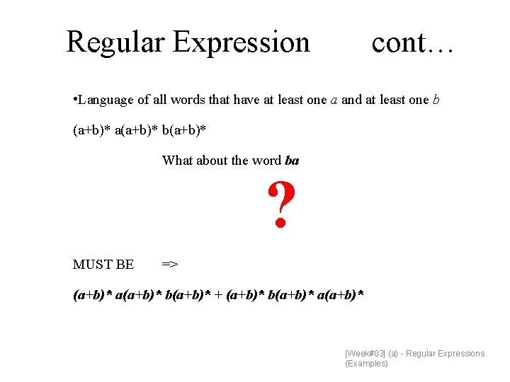 Regular Expression cont… • Language of all words that have at least one a