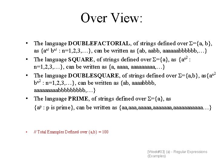 Over View: • The language DOUBLEFACTORIAL, of strings defined over Σ={a, b}, as {an!