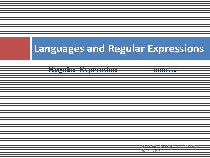 Languages and Regular Expressions Regular Expression cont… [Week#03] (a) - Regular Expressions (Examples) 