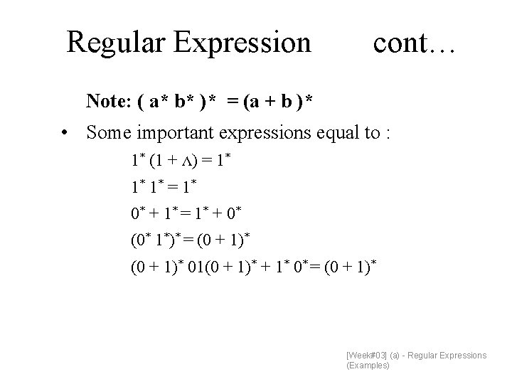 Regular Expression cont… Note: ( a* b* )* = (a + b )* •