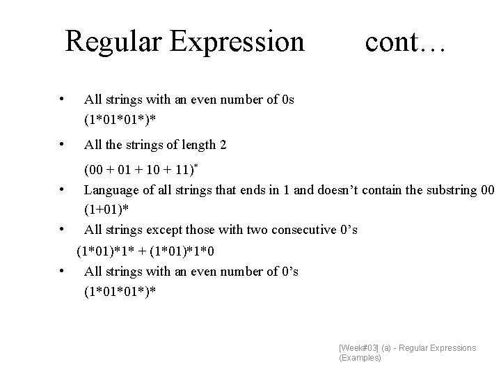 Regular Expression • All strings with an even number of 0 s (1*01*01*)* •