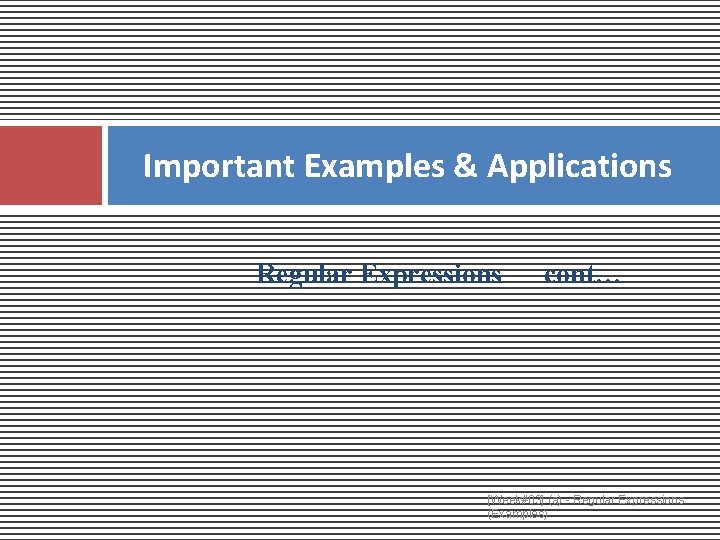 Important Examples & Applications Regular Expressions cont… [Week#03] (a) - Regular Expressions (Examples) 