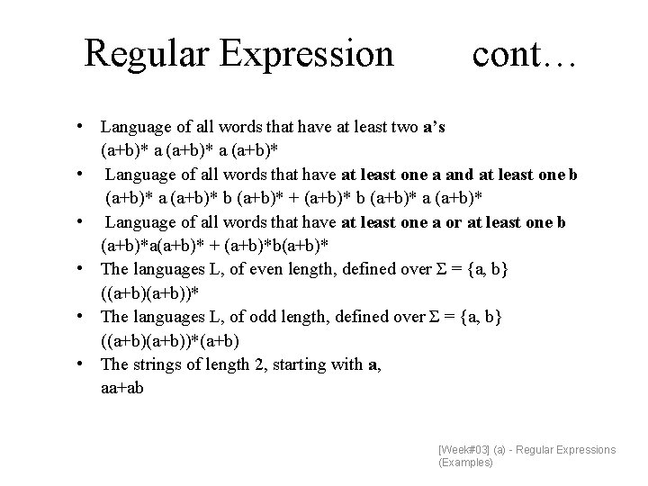 Regular Expression cont… • Language of all words that have at least two a’s