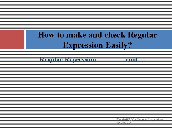 How to make and check Regular Expression Easily? Regular Expression cont… [Week#03] (a) -