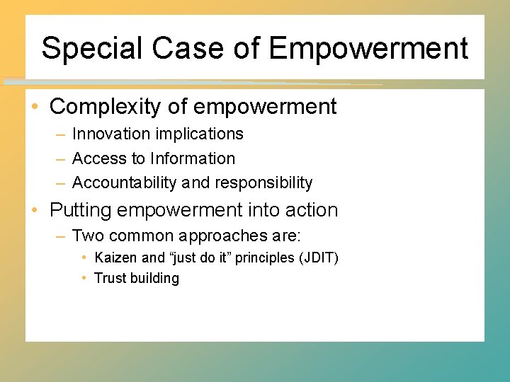 Special Case of Empowerment • Complexity of empowerment – Innovation implications – Access to