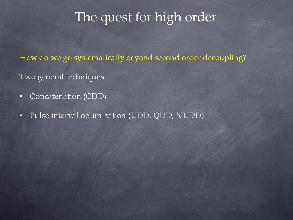 The quest for high order How do we go systematically beyond second order decoupling? The quest for high order How do we go systematically beyond second order decoupling?