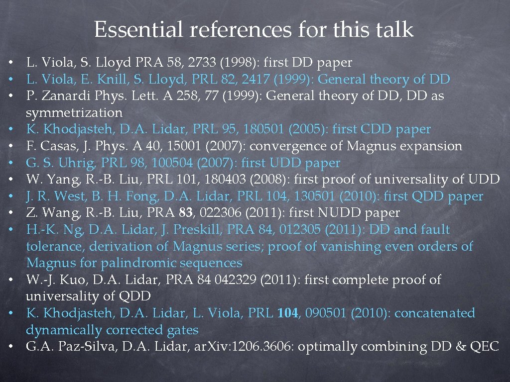 Essential references for this talk • L. Viola, S. Lloyd PRA 58, 2733 (1998): Essential references for this talk • L. Viola, S. Lloyd PRA 58, 2733 (1998):