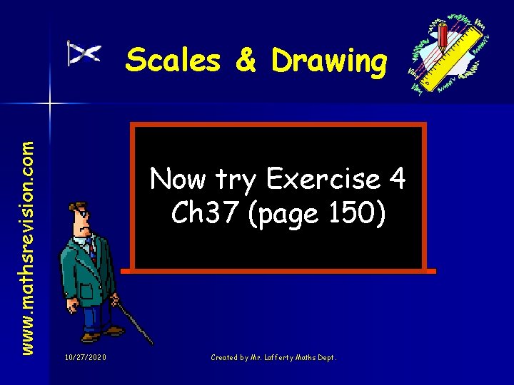 www. mathsrevision. com Scales & Drawing Now try Exercise 4 Ch 37 (page 150)