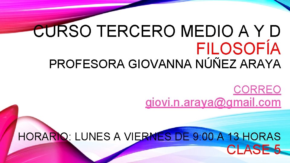 CURSO TERCERO MEDIO A Y D FILOSOFÍA PROFESORA GIOVANNA NÚÑEZ ARAYA CORREO giovi. n.