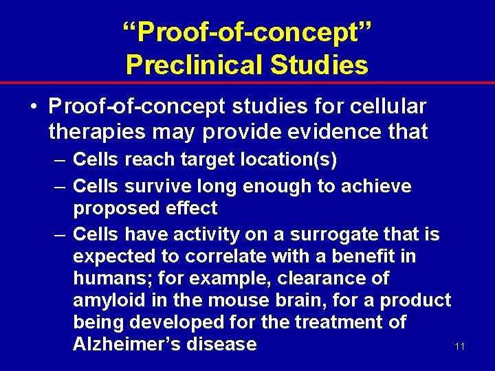 “Proof-of-concept” Preclinical Studies • Proof-of-concept studies for cellular therapies may provide evidence that –