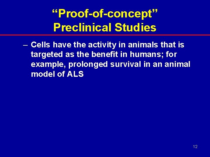 “Proof-of-concept” Preclinical Studies – Cells have the activity in animals that is targeted as