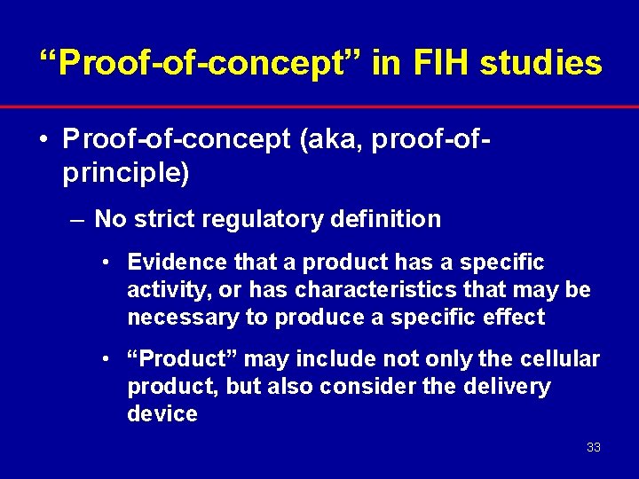 “Proof-of-concept” in FIH studies • Proof-of-concept (aka, proof-ofprinciple) – No strict regulatory definition •