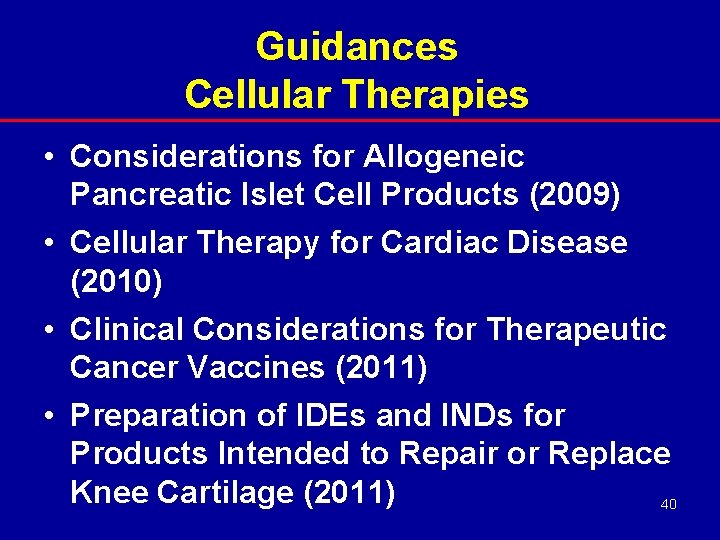 Guidances Cellular Therapies • Considerations for Allogeneic Pancreatic Islet Cell Products (2009) • Cellular
