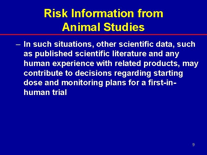 Risk Information from Animal Studies – In such situations, other scientific data, such as