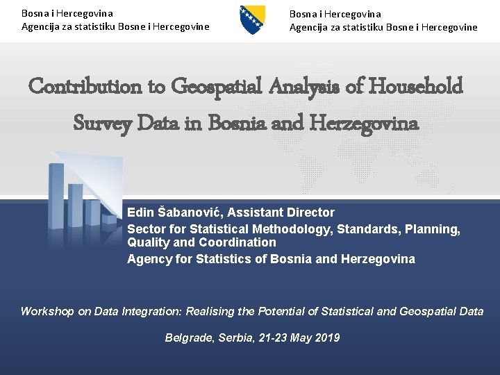 Bosna i Hercegovina Agencija za statistiku Bosne i Hercegovine Contribution to Geospatial Analysis of