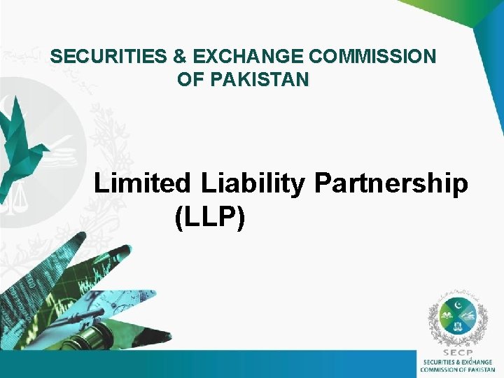 SECURITIES & EXCHANGE COMMISSION OF PAKISTAN Limited Liability Partnership (LLP) 1 