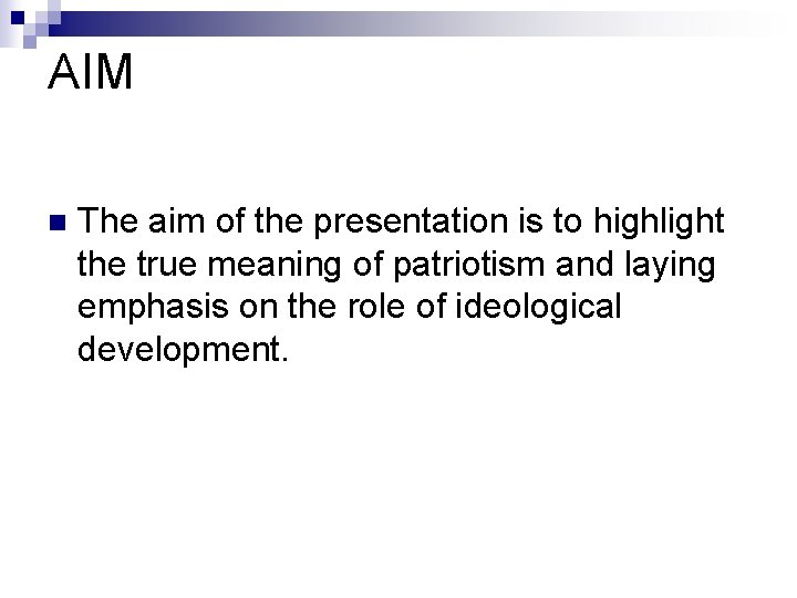 AIM n The aim of the presentation is to highlight the true meaning of