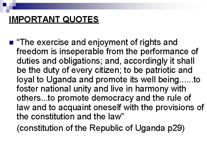 IMPORTANT QUOTES n “The exercise and enjoyment of rights and freedom is inseperable from